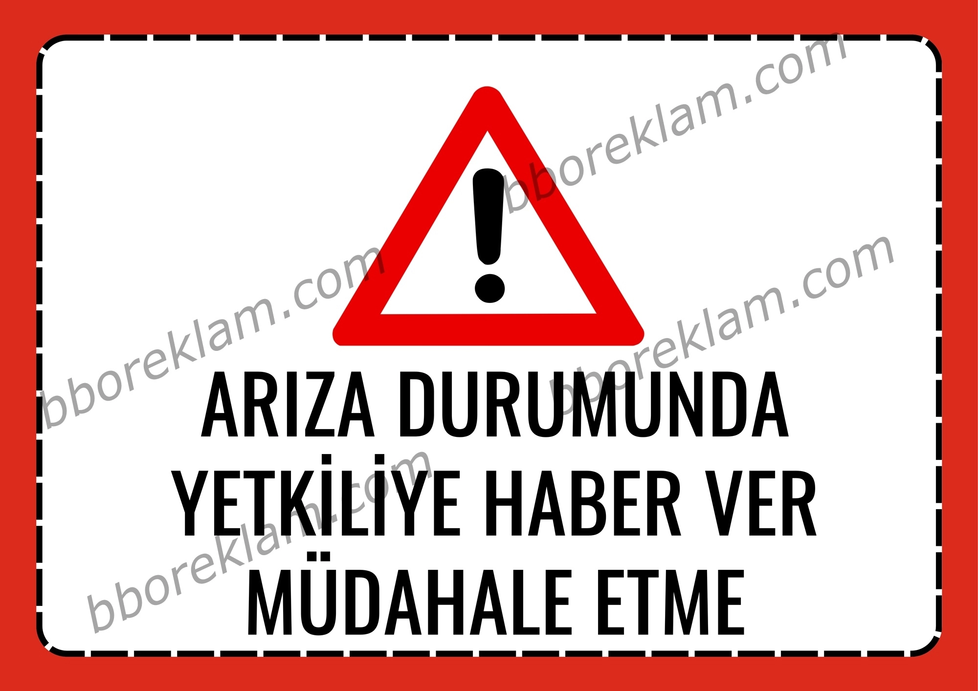 ’’ Arıza Durumunda Yetkiliye Haber ver Müdahale Etme ’’,Fabrika İSG İşyeri, Uyarı Levhası 