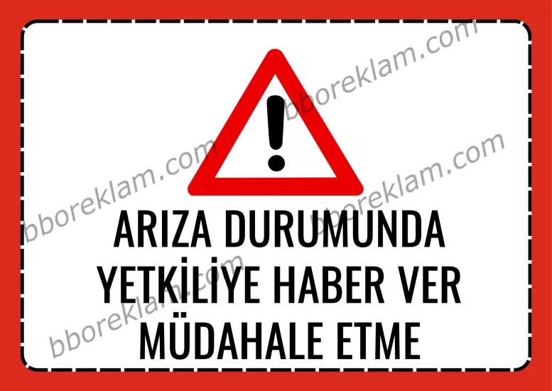 ’’ Arıza Durumunda Yetkiliye Haber ver Müdahale Etme ’’,Fabrika İSG İşyeri, Uyarı Levhası 