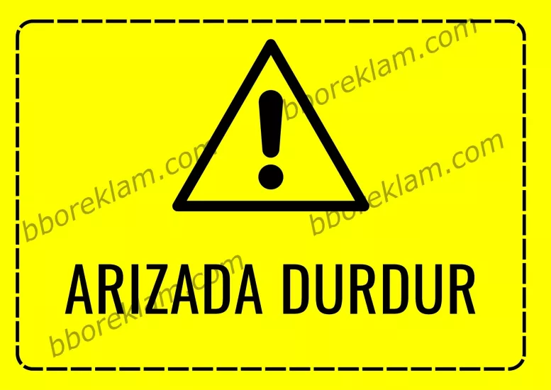 ’’ Arızada Durdur ’’  Fabrika İSG İşyeri, Makina Uyarı Levhası 