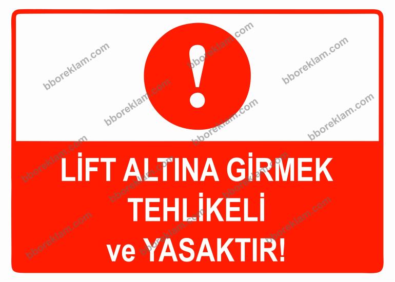 Lift Altına Girmek Tehlikeli ve Yasaktır Uyarı Levhası