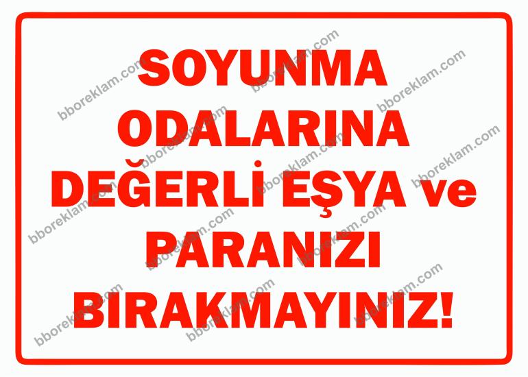 Soyunma Odalarına Değerli Eşya ve Paranızı Bırakmayınız Uyarı Levhası