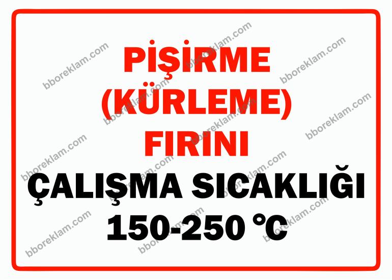 Pişirme (Kürleme) Fırını, Çalışma Sıcaklığı 150-250 ’C Uyarı Levhası