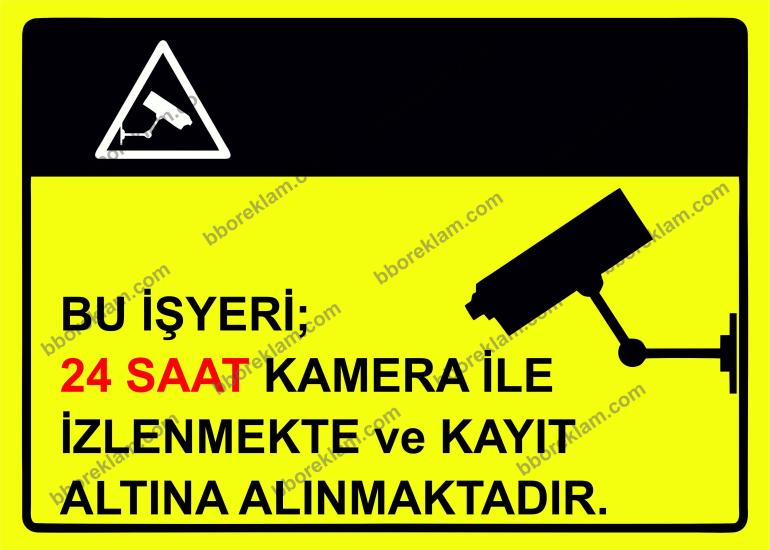 Bu İşyeri 24 Saat Kamera İle İzlenmekte ve Kayıt Altına Alınmaktadır Uyarı Levhası