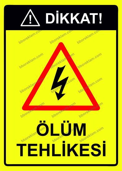 Dikkat  Ölüm Tehlikesi Uyarı Levhası