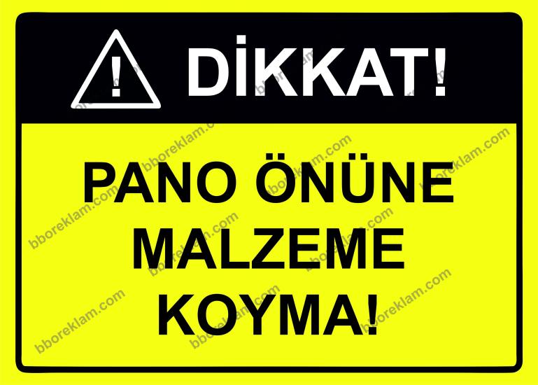 Dikkat  Pano  Önüne Malzeme Koyma Uyarı Levhası