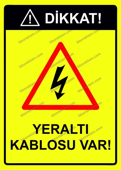 Dikkat  Yeraltı Kablosu Var Uyarı Levhası