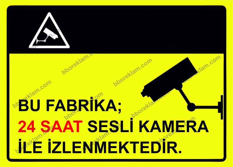 Bu Fabrika 24 Saat Sesli Kamera ile İzlenmektedir Uyarı Levhası