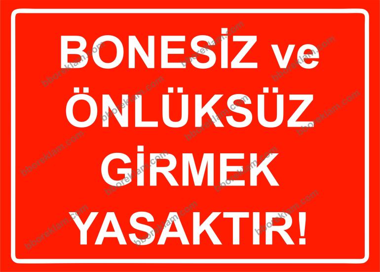 Bonesiz ve Önlüksüz Girmek Yasaktır Uyarı Levhası