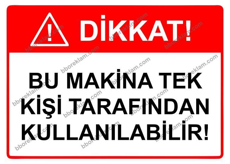 Dikkat! Bu Makina Tek Kişi Tarafından Kullanılabilir Uyarı Levhası