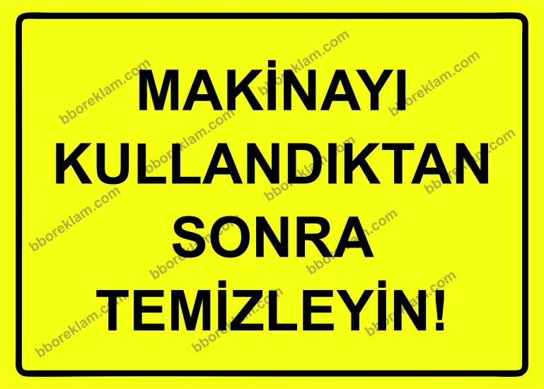 Makinayı Kullandıktan Sonra Temizleyin Uyarı Levhası