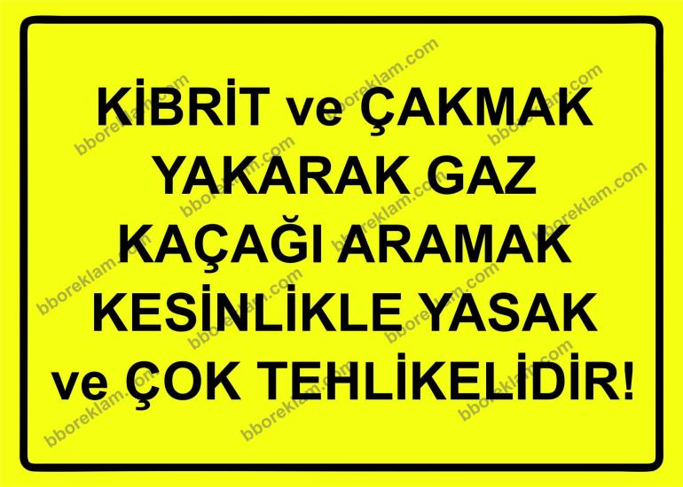 Kibrit ve Çakmak Yakarak Gaz Kaçağı Aramak Kesinlikle Yasak ve Çok Tehlikelidir! Uyarı Levhası