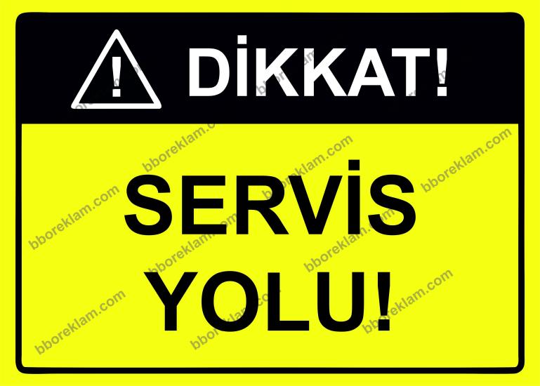 Dikkat! Servis Yolu! Uyarı Levhası