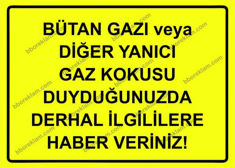 Bütan Gazı veya Diğer Yanıcı Gaz Kokusu Duyduğunuzda Derhal İlgililere Haber Veriniz! Uyarı Levhası