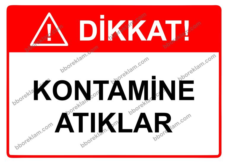 Dikkat! Kontamine Atıklar Uyarı Levhası