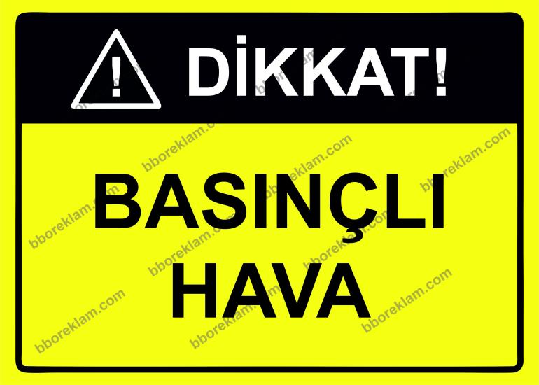 Dikkat! Basınçlı Hava Uyarı Levhası