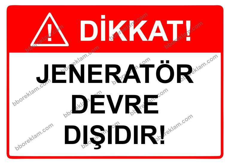 Dikkat! Jeneratör Devre Dışıdır Uyarı Levhası