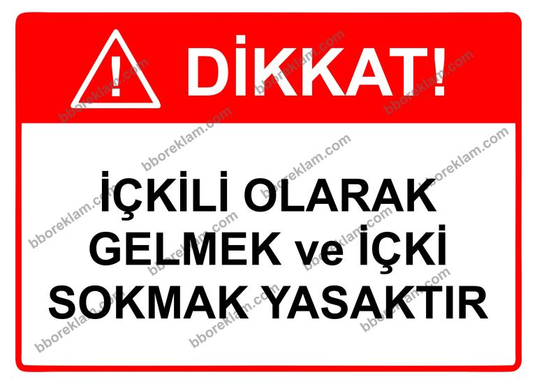 Dikkat! İçkili Olarak Gelmek ve İçki Sokmak Yasaktır Uyarı Levhası