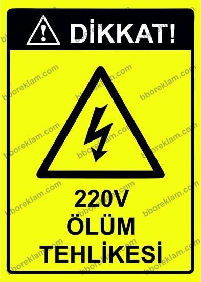 Dikkat! 220V Ölüm Tehlikesi Uyarı Levhası