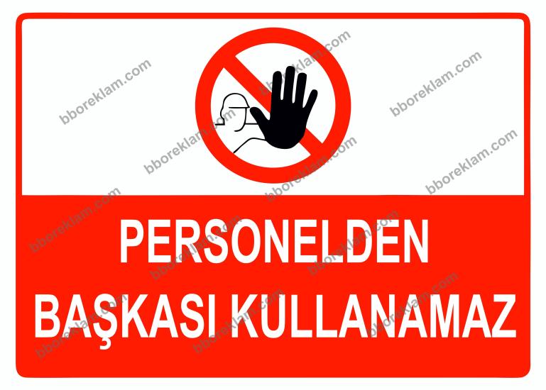 Personelden Başkası Kullanamaz Uyarı Levhası
