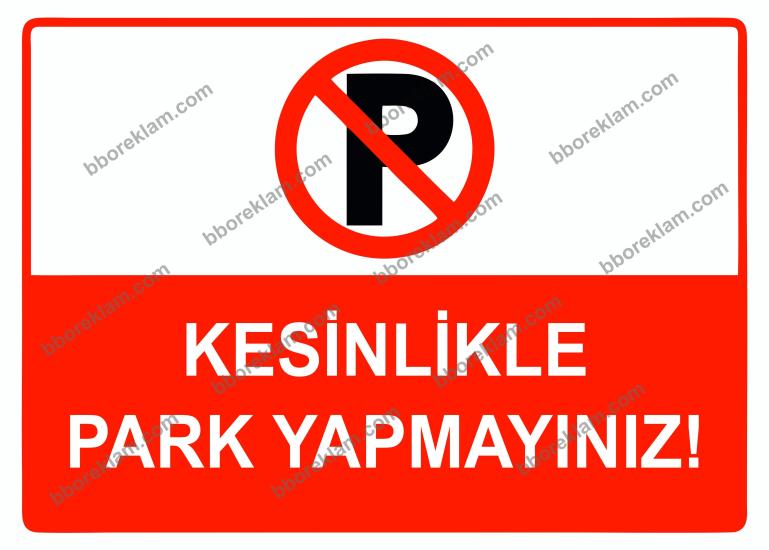Kesinlikle Park Yapmayınız Uyarı Levhası