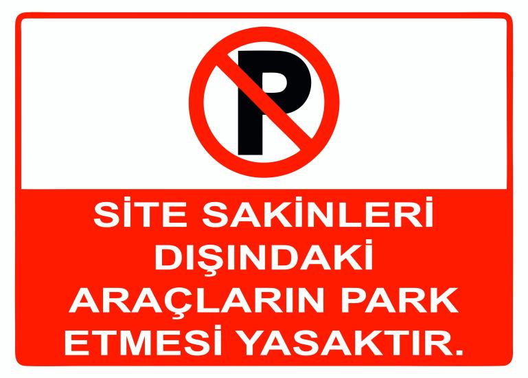 Site Sakinleri Dışındaki Araçların Park Etmesi Yasaktır Uyarı Levhası