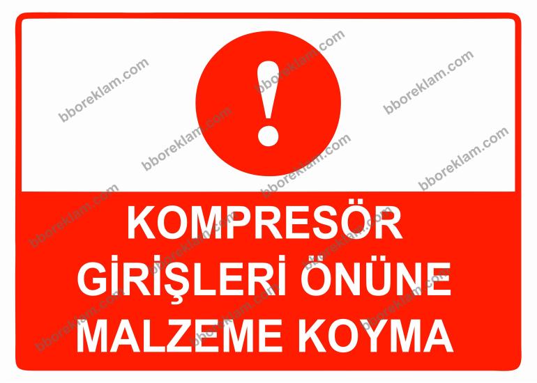 Kompresör Girişleri Önüne Malzeme Koyma Uyarı Levhası