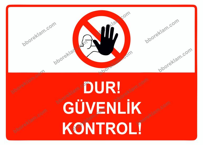 Dur Güvenlik Kontrol Uyarı Levhası