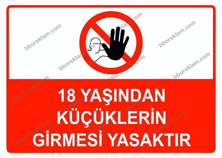 18 Yaşından Küçüklerin Girmesi Yasaktır Uyarı Levhası