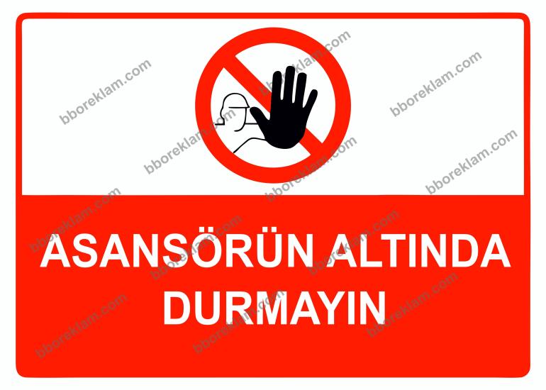 Asansörün Altında Durmayın Uyarı Levhası