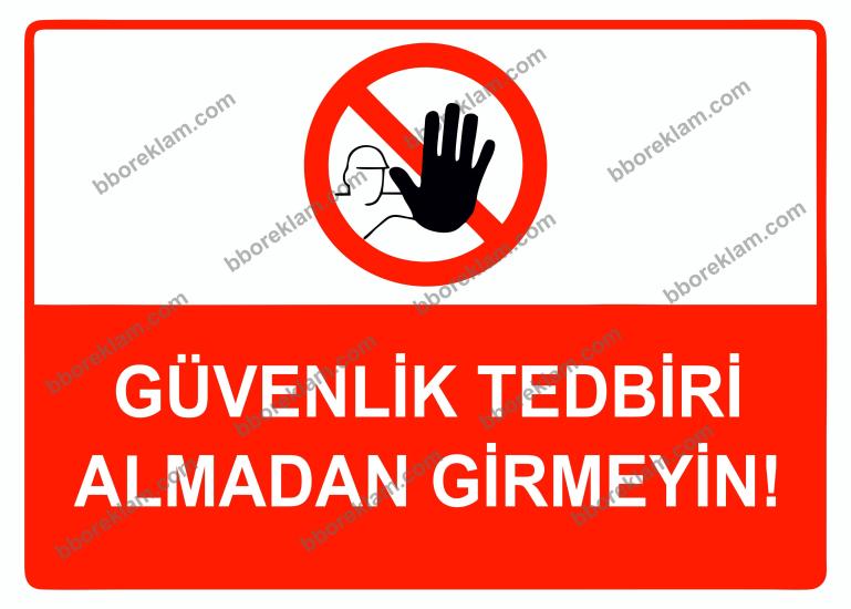 Güvenlik Tedbiri Almadan Girmeyin Uyarı Levhası
