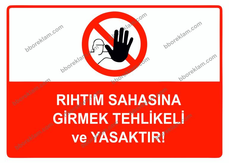 Rıhtım Sahasına Girmek Tehlikeli ve Yasaktır Uyarı Levhası