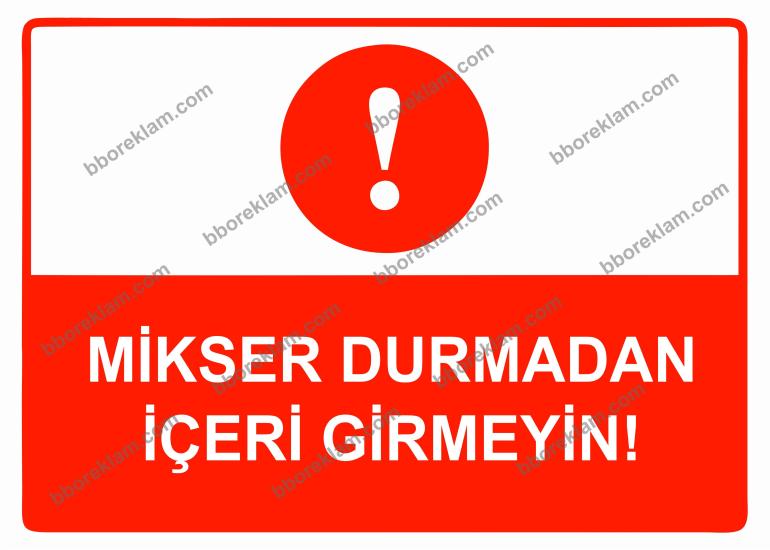 Mikser Durmadan İçeri Girmeyin Uyarı Levhası
