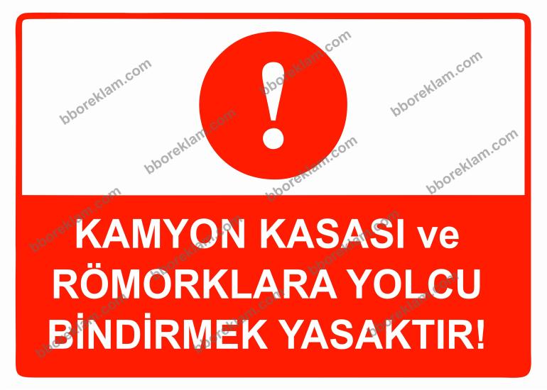 Kamyon Kasası ve Römorklara Yolcu Bindirmek Yasaktır Uyarı Levhası