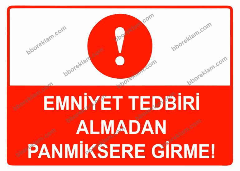 Emniyet Tedbiri Almadan Panmiksere Girme Uyarı Levhası