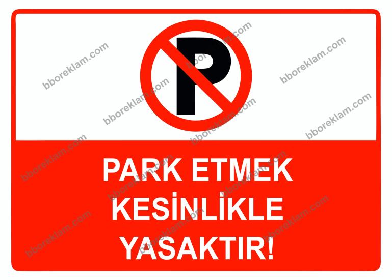 Park Etmek Kesinlikle Yasaktır Uyarı Levhası