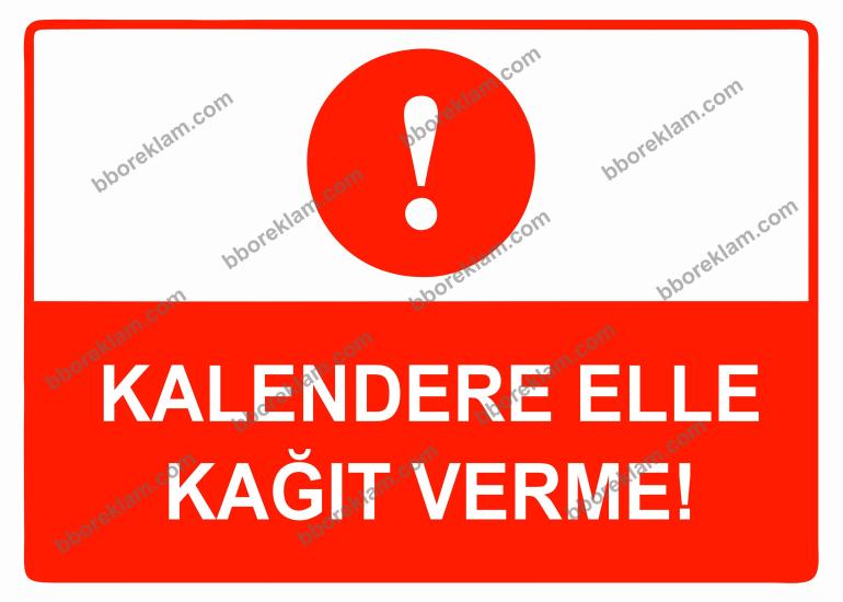 Kalendere Elle Kağıt Verme Uyarı Levhası