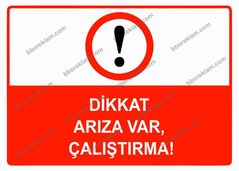 Dikkat Arıza Var, Çalıştırma Uyarı Levhası