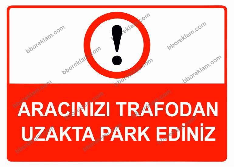 Aracınızı Trafodan Uzakta Park Ediniz Uyarı Levhası