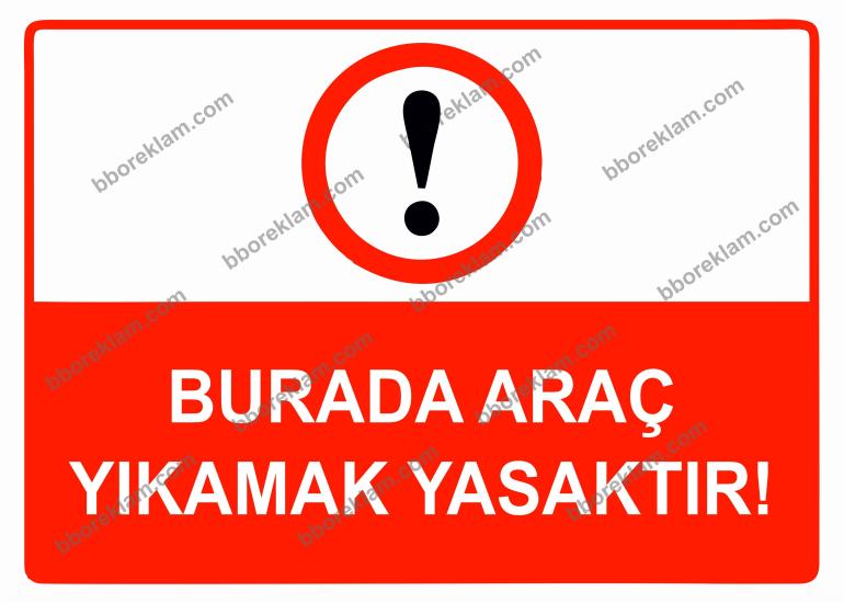 Burada Araç Yıkamak Yasaktır Uyarı Levhası