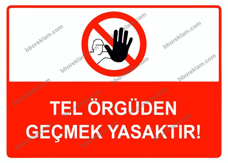 Tel Örgüden Geçmek Yasaktır Uyarı Levhası
