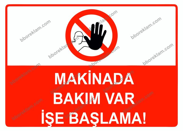 Makinada Bakım Var İşe Başlama Uyarı Levhası