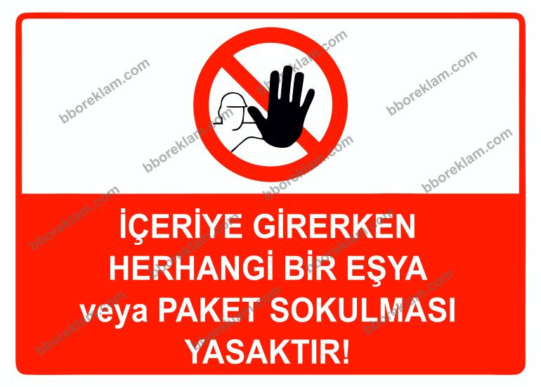 İçeriye Girerken Herhangi Bir Eşya veya Paket Sokulması Yasaktır Uyarı Levhası