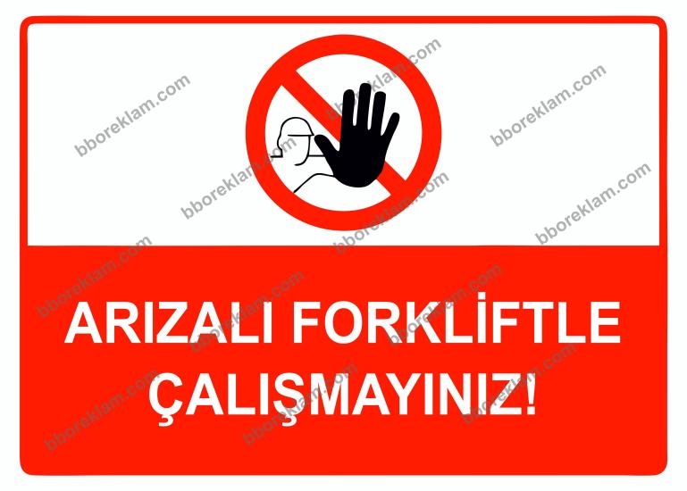 Arızalı Forkliftle Çalışmayınız Uyarı Levhası