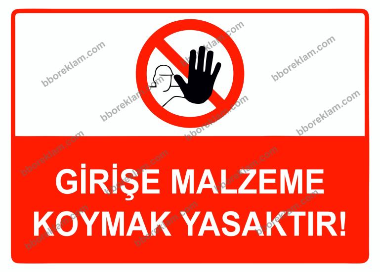 Girişe Malzeme Koymak Yasaktır Uyarı Levhası