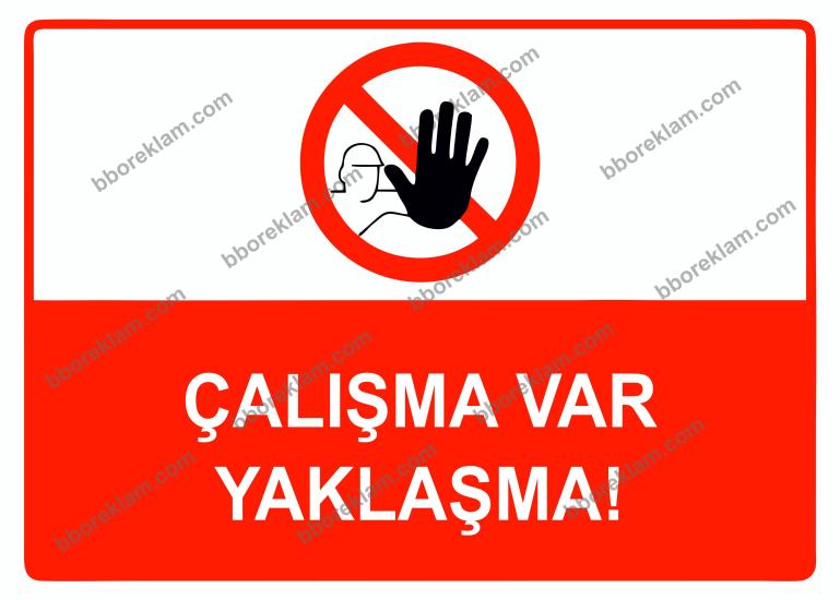 Çalışma Var Yaklaşma Uyarı Levhası