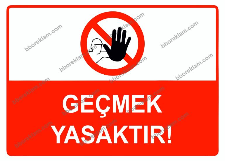 Geçmek Yasak Uyarı Levhası