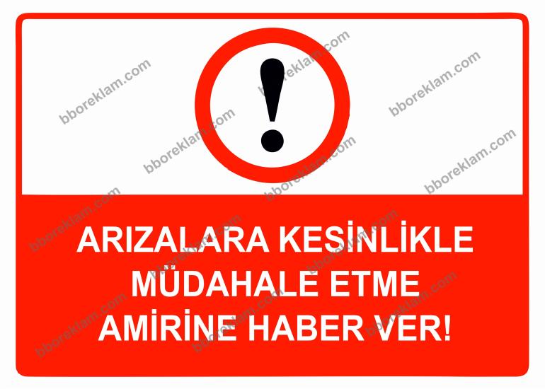 Arızalara Kesinlikle Müdahale Etme Amirine Haber Ver Uyarı Levhası