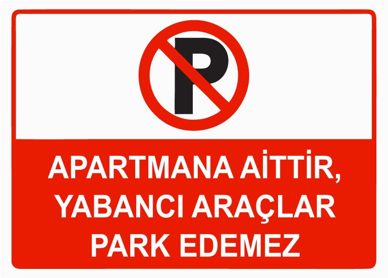 Apartmana Aittir Yabancı Araçlar Park Edemez Uyarı Levhası
