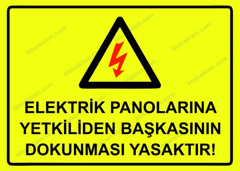 Elektrik Panolarına Yetkiliden Başkasının Dokunması Yasaktır! Uyarı Levhası