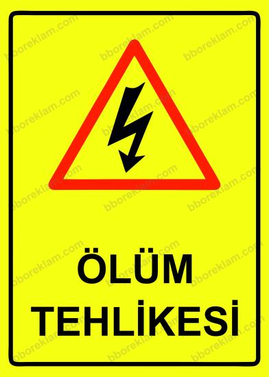 Ölüm Tehlikesi Uyarı Levhası